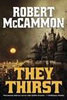 They Thirst - MCCAMMON,  Robert - 9781596067424