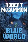 Blue World - MCCAMMON,  Robert R. - 9781596067431