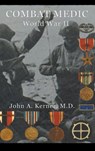 Combat Medic World War II - John A Kerner - 9781596874565