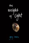 The Weight of Light - LEMONS,  Gary - 9781597090476