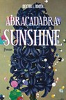 Abracadabra, Sunshine - Dexter L. Booth - 9781597094474