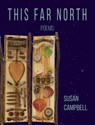 This Far North - Susan Campbell - 9781597099493