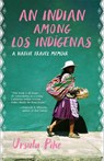 An Indian Among los Indgenas - Ursula Pike - 9781597146708
