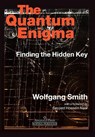 The Quantum Engima - SMITH,  Wolfgang - 9781597310383