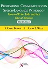Professional Communication in Speech-Language Pathology - A. Embry Burrus ; Laura B. Willis - 9781597567244