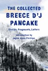 The Collected Breece D'J Pancake: Stories, Fragments, Letters - Breece D'J Pancake - 9781598536720
