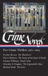Crime Novels: Five Classic Thrillers 1961-1964 (Loa #370): The Murderers / The Name of the Game Is Death / Dead Calm / The Expendable Man / The Score - O'BRIEN,  Geoffrey - 9781598537376