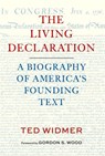 The Living Declaration: A Biography of America's Founding Text - Ted Widmer - 9781598538441