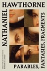 Nathaniel Hawthorne: Parables, Fantasies, Fragments - Nathaniel Hawthorne - 9781598538601