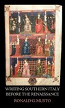 Writing Southern Italy Before the Renaissance - MUSTO,  Ronald G. - 9781599104614