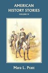 American History Stories, Volume IV - Mara L. Pratt - 9781599152059