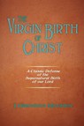 The Virgin Birth of Christ - J Gresham Machen - 9781599252650