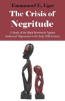 The Crisis of Negritude - Emmanuel Edame Egar - 9781599424729