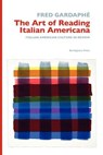 The Art of Reading Italian Americana: Italian American Culture in Review - Fred (SUNY Stonybrook) Gardaphe - 9781599540191