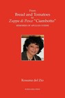 From Bread and Tomatoes to Zuppa Di Pesce Ciambotto: Memories of Apulian Cuisine - Rossana Del Zio - 9781599540566