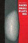 Packs Small Plays Big - Phyllis Capello - 9781599541082