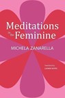 Meditations in the Feminine - ZANARELLA,  Michela - 9781599541105