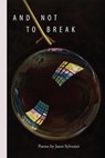 And Not to Break - Janet Sylvester - 9781599541624