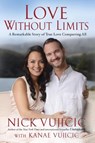 Love Without Limits - Nick Vujicic ; Kanae Vujicic - 9781601426192
