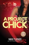 A Project Chick - Nikki Turner - 9781601626004