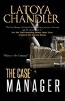 The Case Manager - Latoya Chandler - 9781601629067