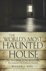 The World's Most Haunted House - William J. Hall - 9781601634313