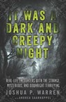It Was a Dark and Creepy Night - Joshua P. Warren ; Andrea Saarkoppel - 9781601634498