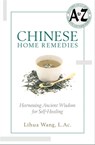 Chinese Home Remedies - Lihua Wang - 9781601635495