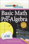 Homework Helpers: Basic Math and Pre-Algebra - Denise Szecsei - 9781601636584