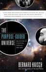 The Purpose-Guided Universe - Bernard Haisch - 9781601637338