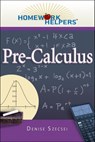Homework Helpers: Pre-Calculus - Denise Szecsei - 9781601638458