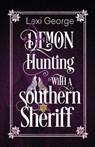 Demon Hunting with a Southern Sheriff - Lexi George - 9781601831828