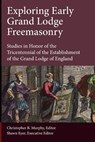 Exploring Early Grand Lodge Freemasonry - MURPHY,  Christopher B. - 9781603020619