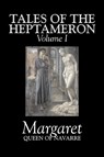 Tales of the Heptameron, Vol. I of V by Margaret, Queen of Navarre, Fiction, Classics, Literary, Action & Adventure - Queen Of Navarre Margaret - 9781603120807