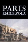 Paris by Emile Zola, Fiction, Literary, Classics - Emile Zola - 9781603120944