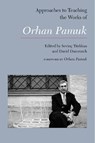 Approaches to Teaching the Works of Orhan Pamuk - Sevinc Turukkan ; David Damrosch - 9781603293198