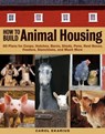 How to Build Animal Housing - Carol Ekarius - 9781603425360