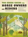 The Green Guide for Horse Owners and Riders - Heather Cook - 9781603426558