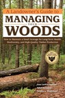 A Landowner's Guide to Managing Your Woods - Anne Larkin Hansen ; Dennis L. Waterman ; Mike Severson - 9781603428002