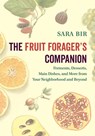 The Fruit Forager's Companion - Sara Bir - 9781603587167