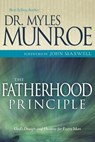 The Fatherhood Principle - Munroe Myles - 9781603740432