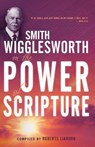 Smith Wigglesworth on the Power of Scripture - Smith Wigglesworth - 9781603740944