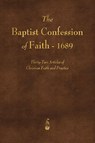 The Baptist Confession of Faith 1689 - Various - 9781603867184
