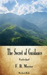 The Secret of Guidance - F. B. Meyer - 9781603868884