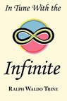 In Tune with the Infinite - Ralph Waldo Trine - 9781604500271