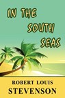 In the South Seas - Robert Louis Stevenson - 9781604503722