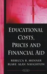 Educational Costs, Prices & Financial Aid - SKINNER,  Rebecca R. ; Naughton, Blake Alan - 9781604566444