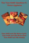 Tom Swift and His Motor-Cycle, Tom Swift and His Motor-Boat, Tom Swift and His Airship - Victor Appleton - 9781604590975