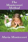 The Montessori Method - Maria Montessori - 9781604595789