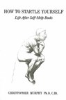 How to Startle Yourself - Christopher Murphy - 9781604815122